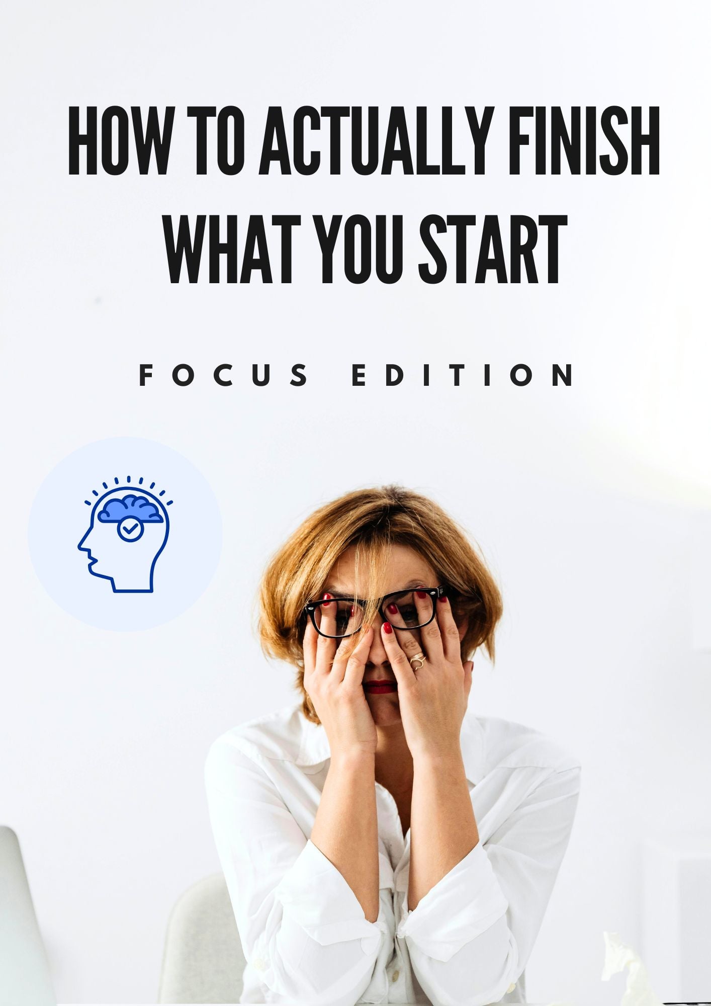 How to Actually Finish What You Start (focus edition)