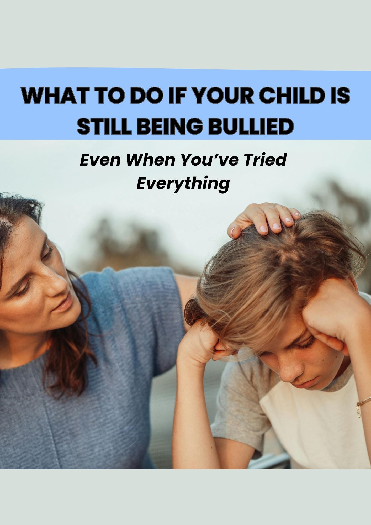 What to Do if Your Child Is Still Being Bullied
